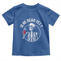 Is He Dead Yet Subtle FDT Toddler T Shirt Funny Skeleton Drinking Coffee