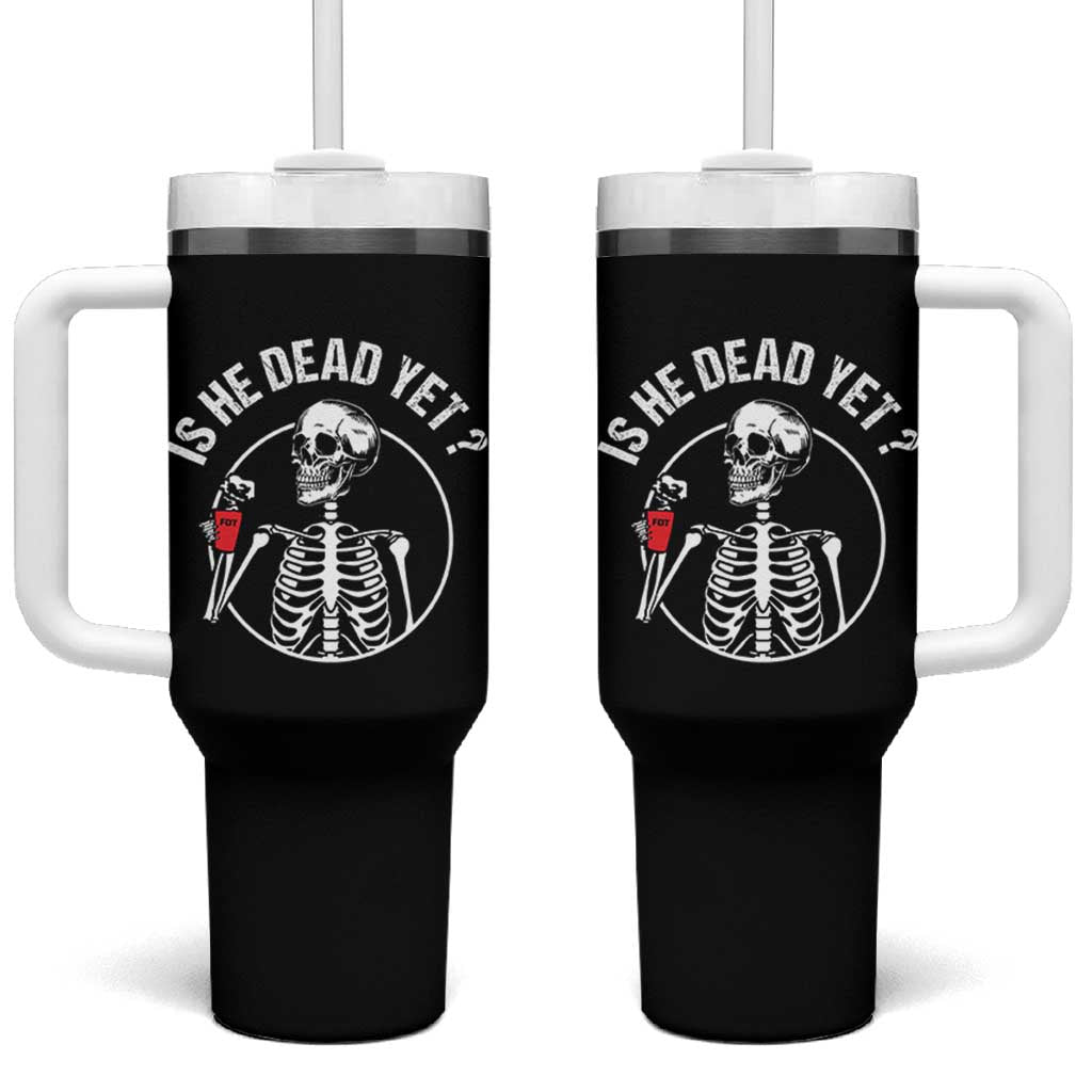 Is He Dead Yet Subtle FDT Tumbler With Handle Funny Skeleton Drinking Coffee