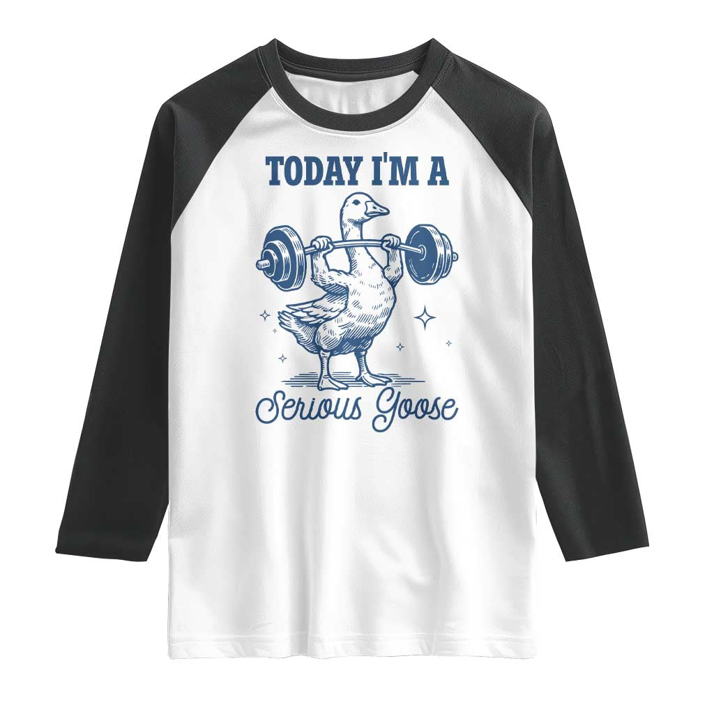 Funny Workout Silly Goose Raglan Shirt Today I'm A Serious Goose Lifting Weights Gym