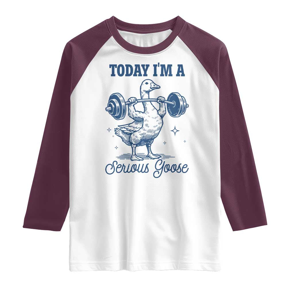 Funny Workout Silly Goose Raglan Shirt Today I'm A Serious Goose Lifting Weights Gym