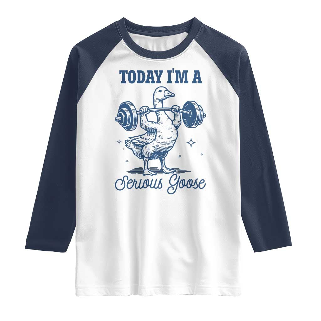 Funny Workout Silly Goose Raglan Shirt Today I'm A Serious Goose Lifting Weights Gym