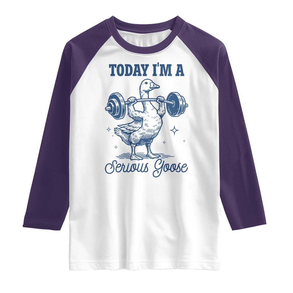Funny Workout Silly Goose Raglan Shirt Today I'm A Serious Goose Lifting Weights Gym
