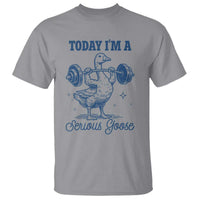 Funny Workout Silly Goose T Shirt Today I'm A Serious Goose Lifting Weights Gym