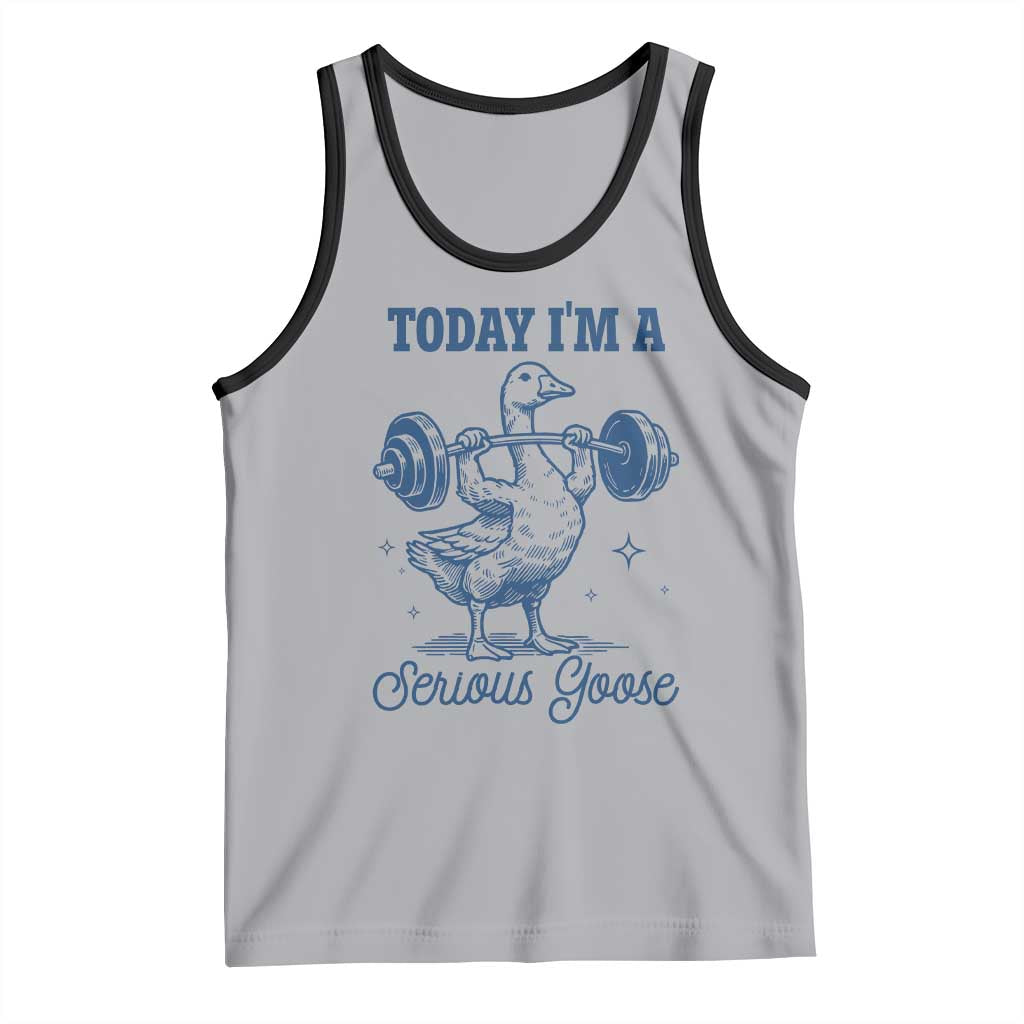 Funny Workout Silly Goose Tank Top Today I'm A Serious Goose Lifting Weights Gym