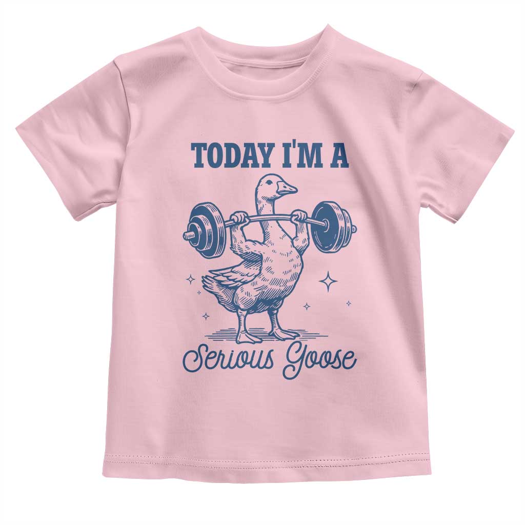 Funny Workout Silly Goose Toddler T Shirt Today I'm A Serious Goose Lifting Weights Gym