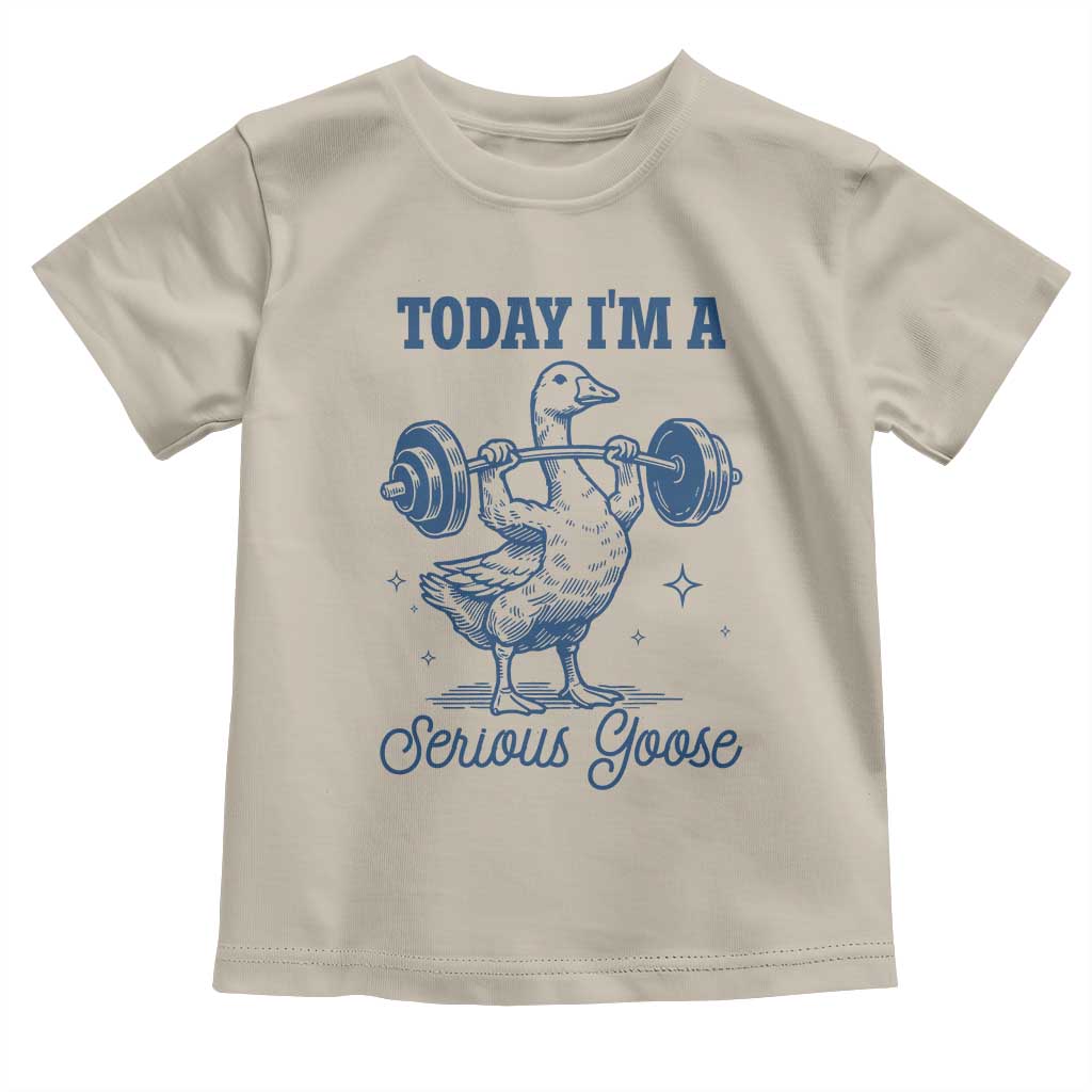 Funny Workout Silly Goose Toddler T Shirt Today I'm A Serious Goose Lifting Weights Gym