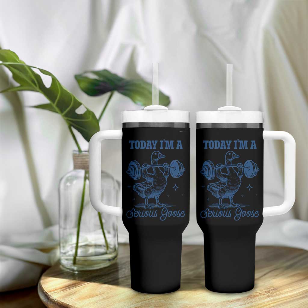Funny Workout Silly Goose Tumbler With Handle Today I'm A Serious Goose Lifting Weights Gym