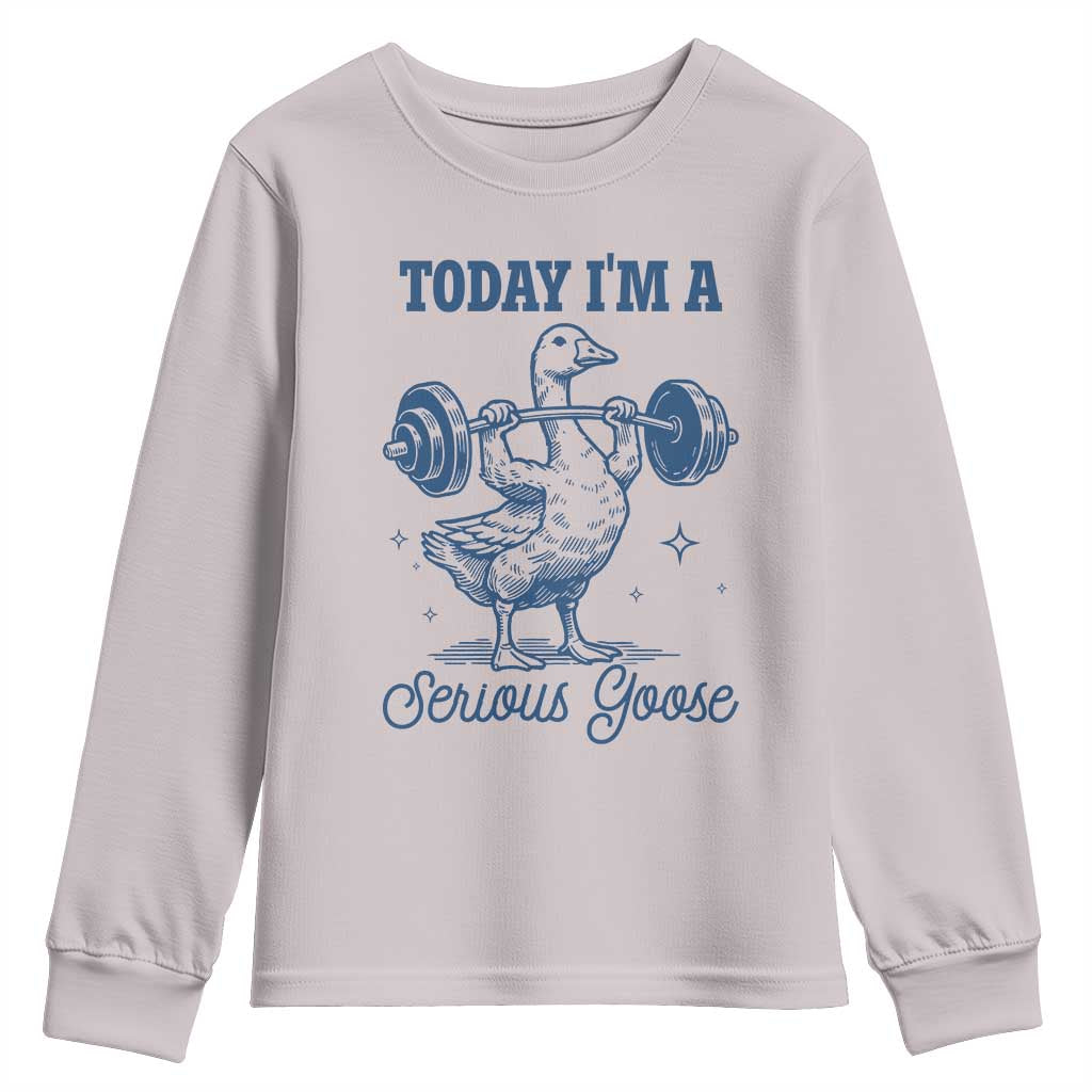 Funny Workout Silly Goose Youth Sweatshirt Today I'm A Serious Goose Lifting Weights Gym