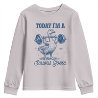 Funny Workout Silly Goose Youth Sweatshirt Today I'm A Serious Goose Lifting Weights Gym