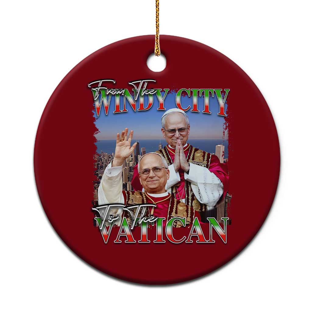 267th Pope Leo XIV Ceramic Ornament From The Windy City To The Vatican US Chicago Pride - Wonder Print Shop