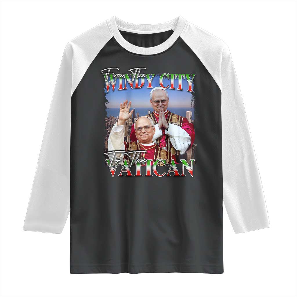 267th Pope Leo XIV Raglan Shirt From The Windy City To The Vatican US Chicago Pride