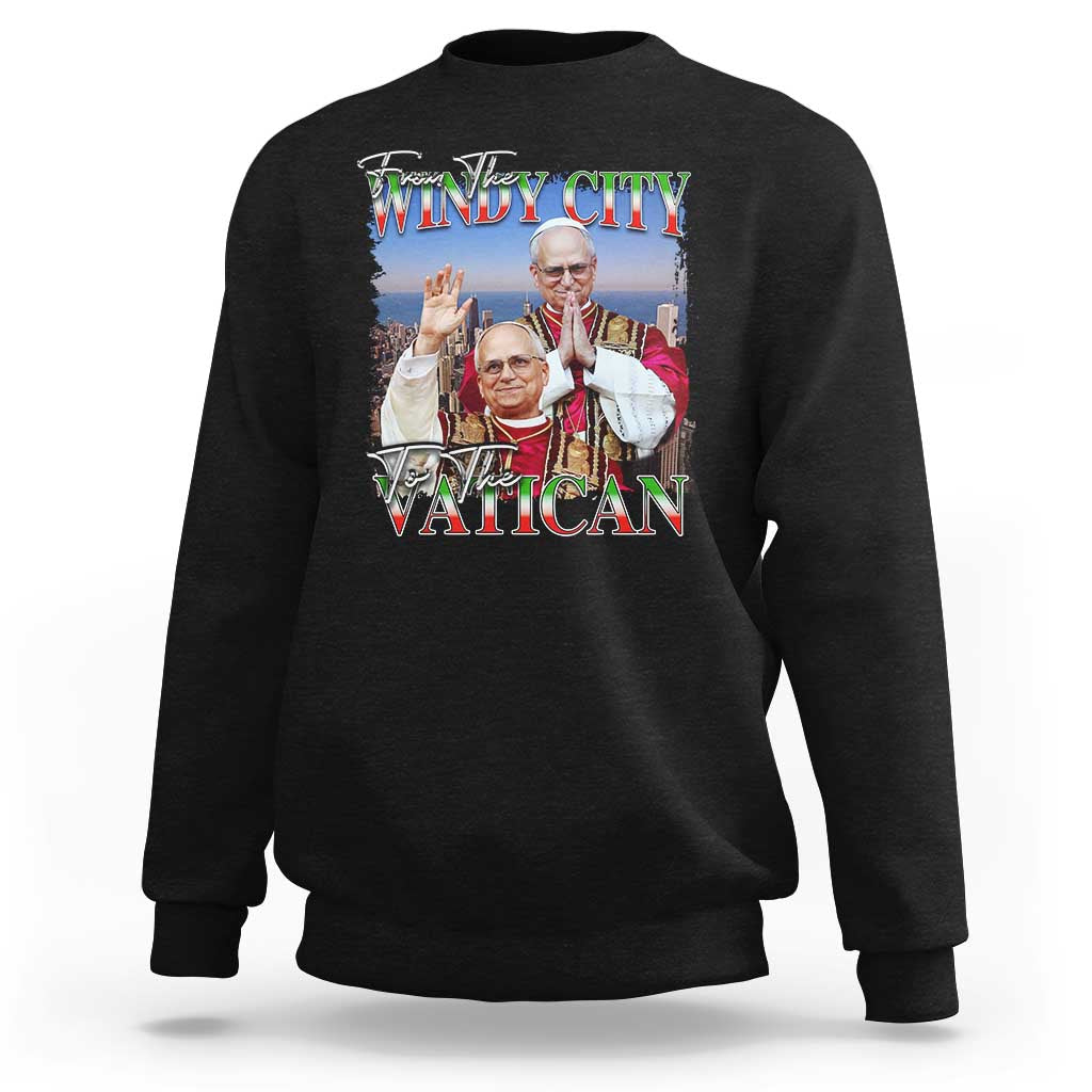 267th Pope Leo XIV Sweatshirt From The Windy City To The Vatican US Chicago Pride