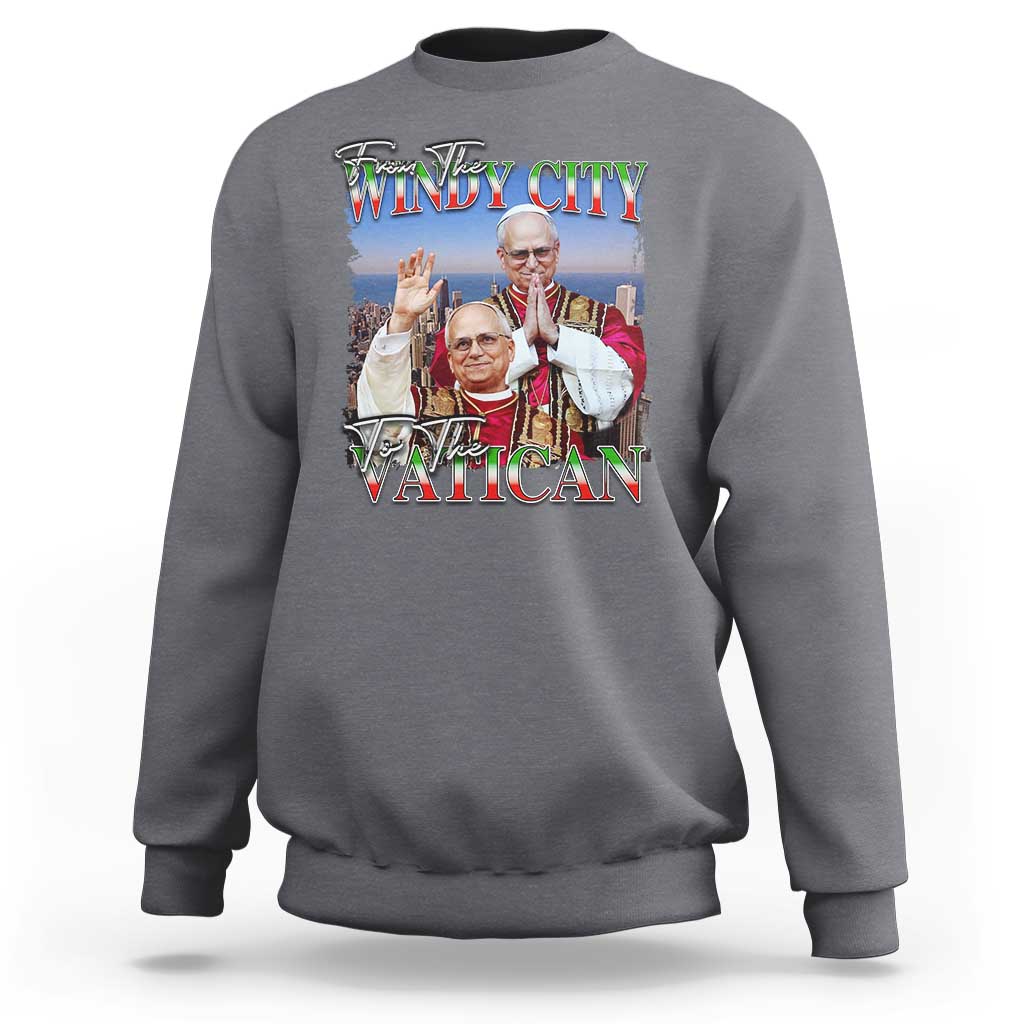 267th Pope Leo XIV Sweatshirt From The Windy City To The Vatican US Chicago Pride