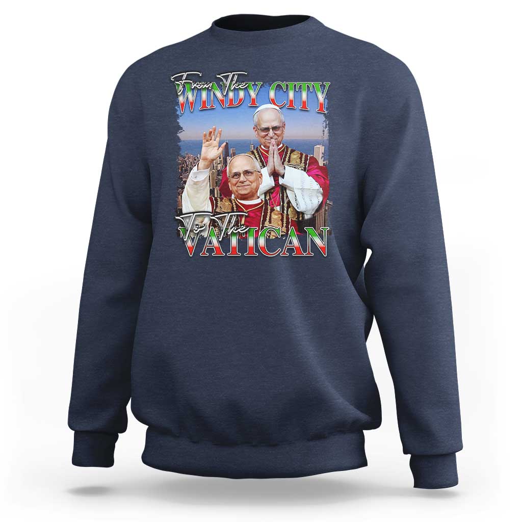267th Pope Leo XIV Sweatshirt From The Windy City To The Vatican US Chicago Pride
