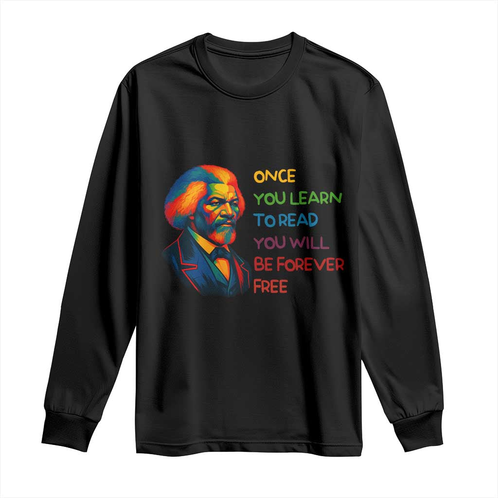 Frederick Douglass Inspirational Long Sleeve Shirt Learn to Read Be Forever Free Black Leader - Wonder Print Shop