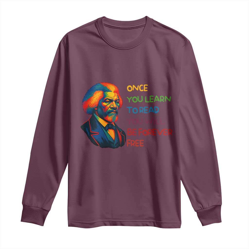 Frederick Douglass Inspirational Long Sleeve Shirt Learn to Read Be Forever Free Black Leader - Wonder Print Shop