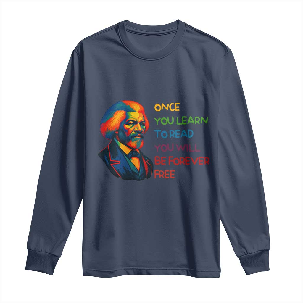 Frederick Douglass Inspirational Long Sleeve Shirt Learn to Read Be Forever Free Black Leader - Wonder Print Shop