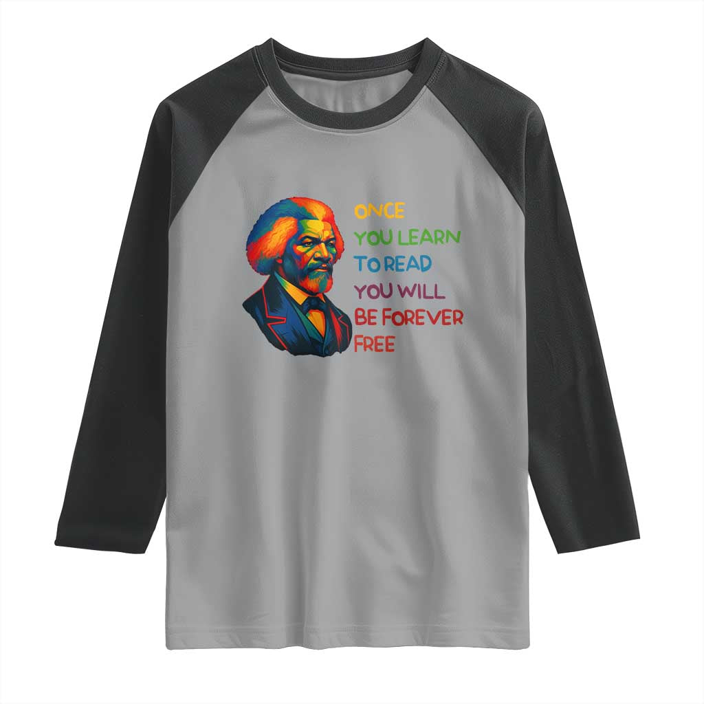 Frederick Douglass Inspirational Raglan Shirt Learn to Read Be Forever Free Black Leader - Wonder Print Shop
