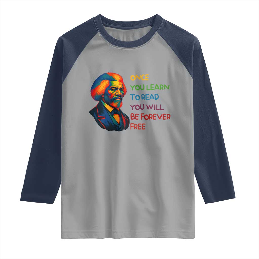 Frederick Douglass Inspirational Raglan Shirt Learn to Read Be Forever Free Black Leader - Wonder Print Shop