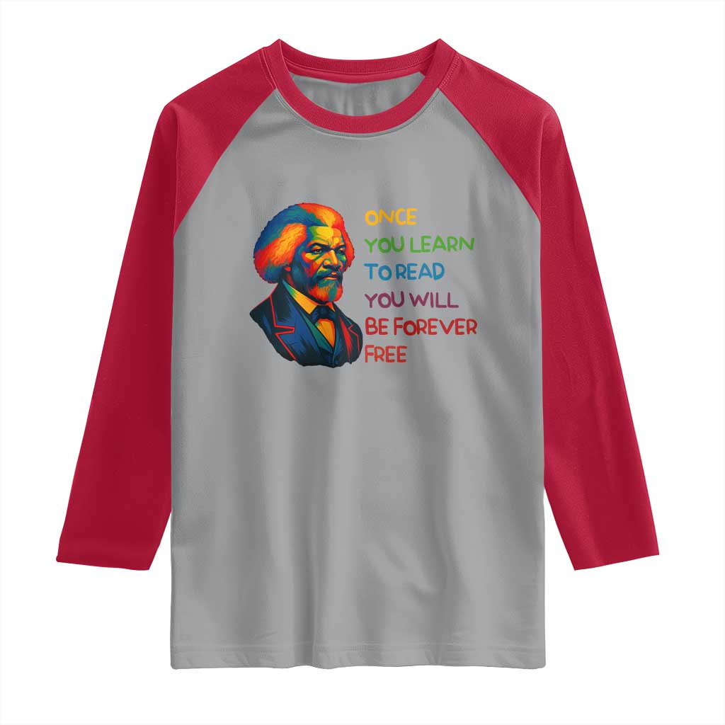 Frederick Douglass Inspirational Raglan Shirt Learn to Read Be Forever Free Black Leader - Wonder Print Shop