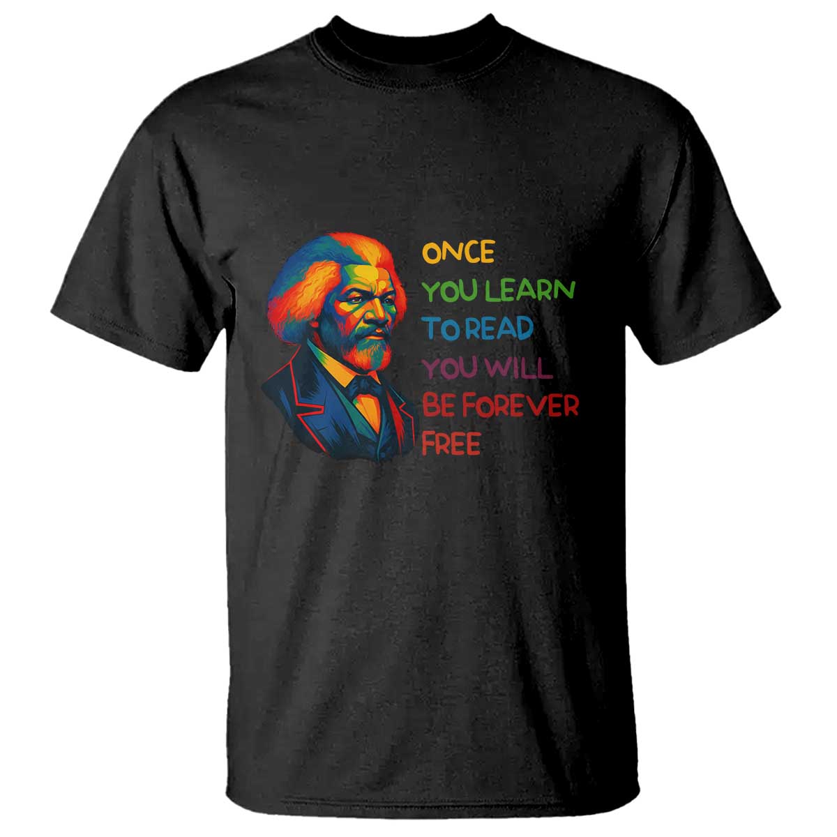 Frederick Douglass Inspirational T Shirt Learn to Read Be Forever Free Black Leader - Wonder Print Shop