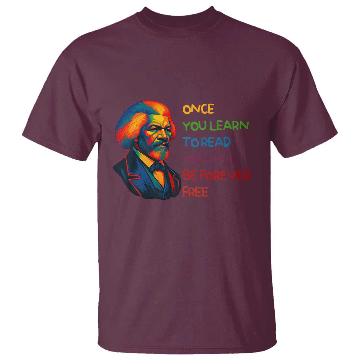 Frederick Douglass Inspirational T Shirt Learn to Read Be Forever Free Black Leader - Wonder Print Shop
