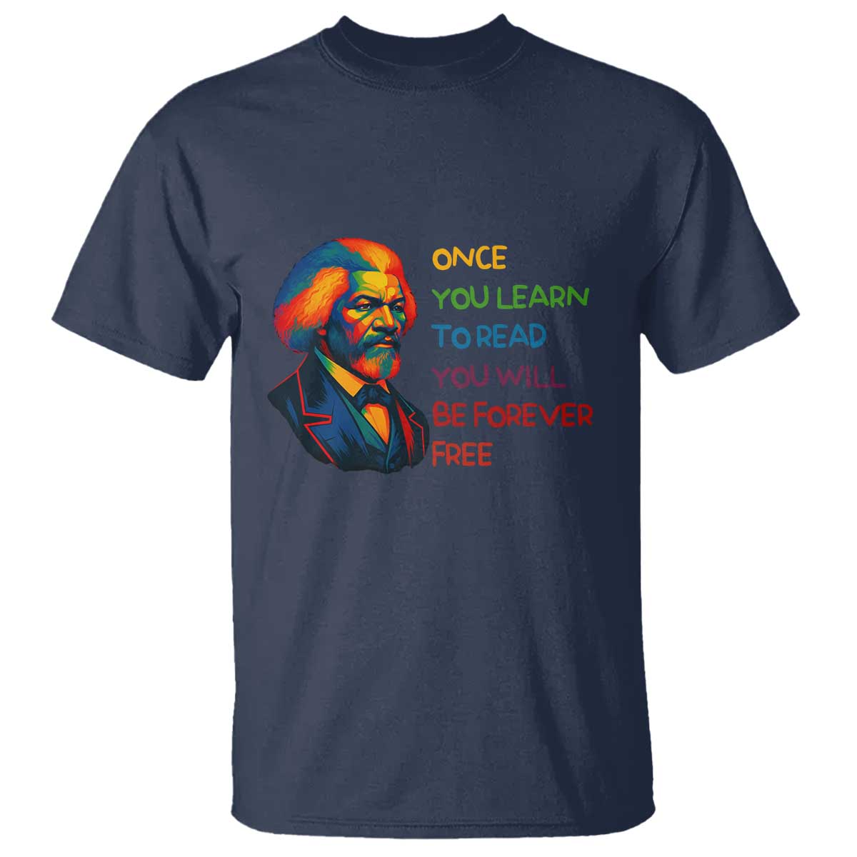 Frederick Douglass Inspirational T Shirt Learn to Read Be Forever Free Black Leader - Wonder Print Shop