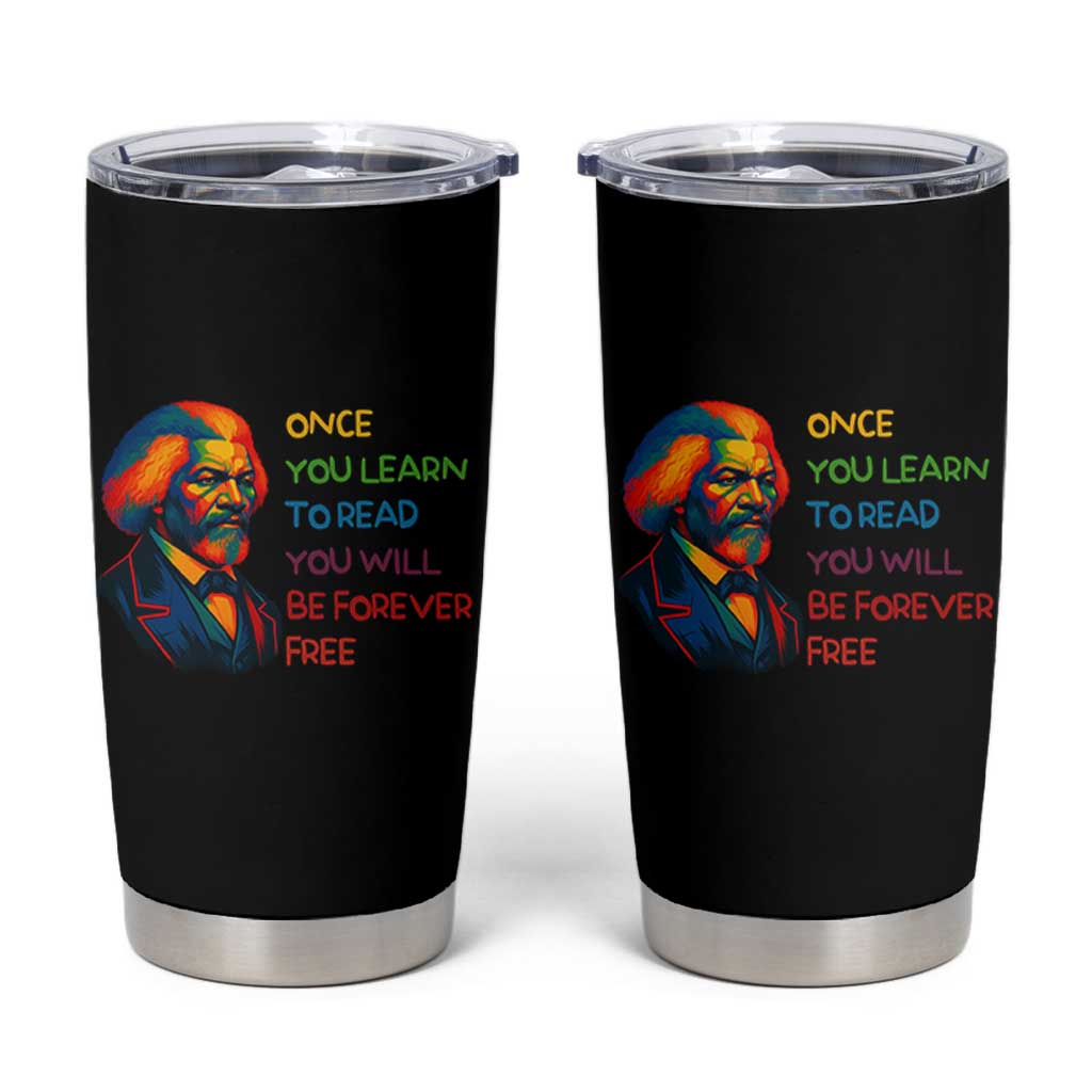 Frederick Douglass Inspirational Tumbler Cup Learn to Read Be Forever Free Black Leader - Wonder Print Shop