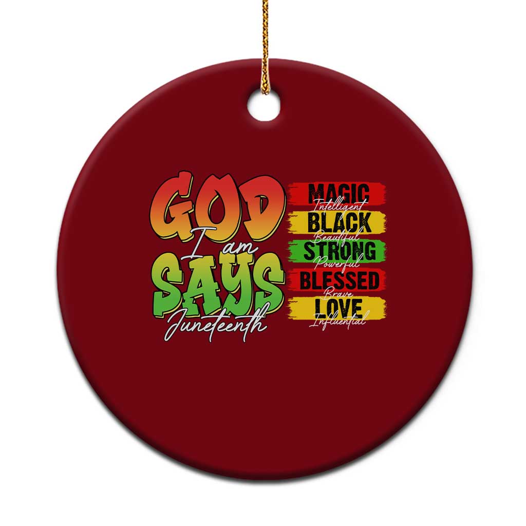 God Says I Am Ceramic Ornament Juneteenth Faith Black Excellence Affirmation Pan-African Colors - Wonder Print Shop