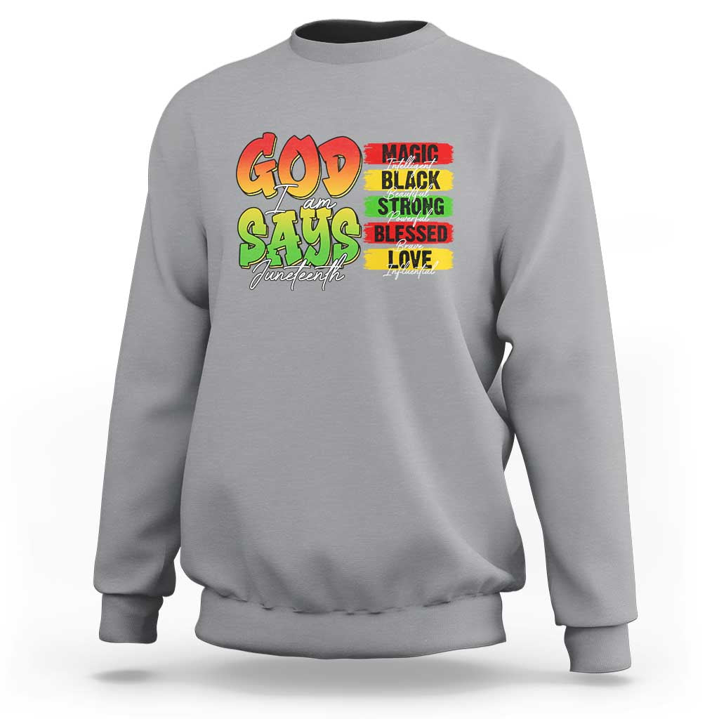 God Says I Am Sweatshirt Juneteenth Faith Black Excellence Affirmation Pan-African Colors - Wonder Print Shop