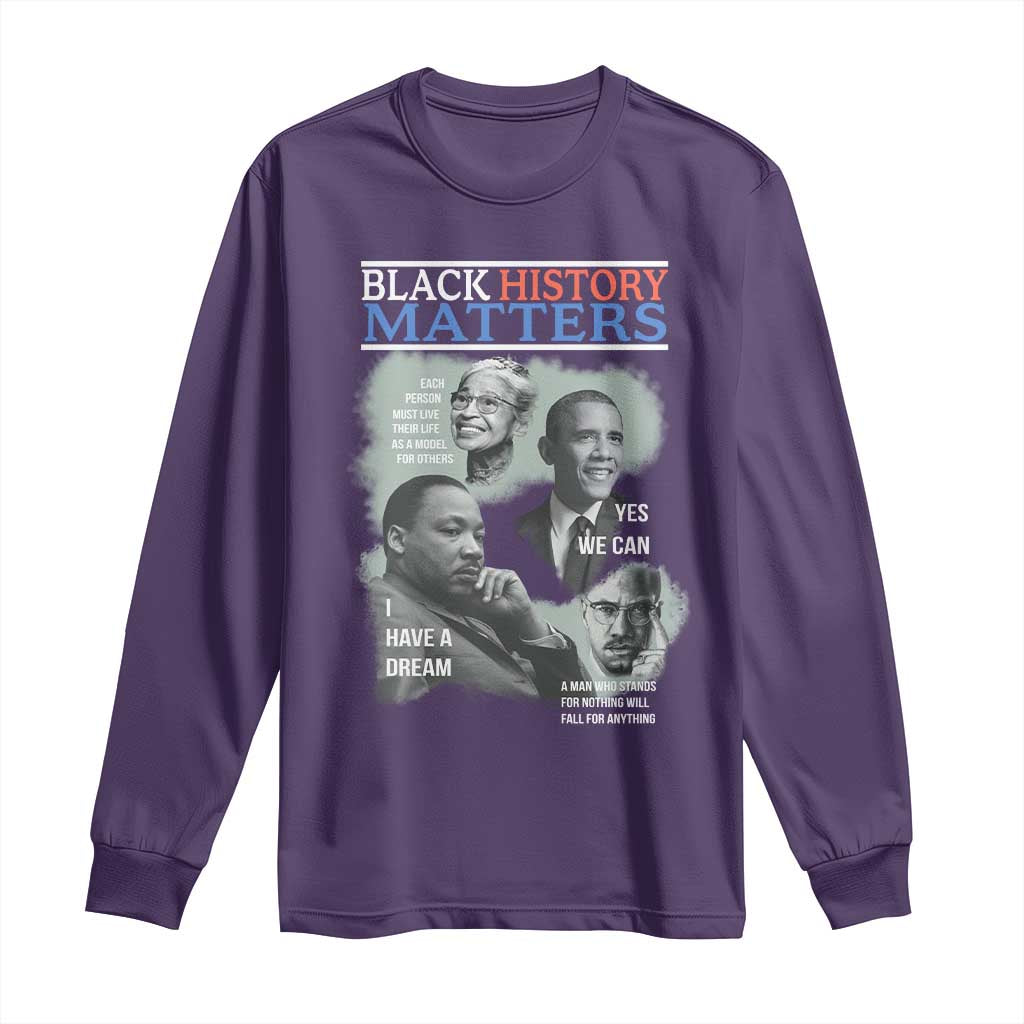 Black History Matters Long Sleeve Shirt MLK Malcolm X Obama Rosa Parks Inspirational Tribute - Wonder Print Shop