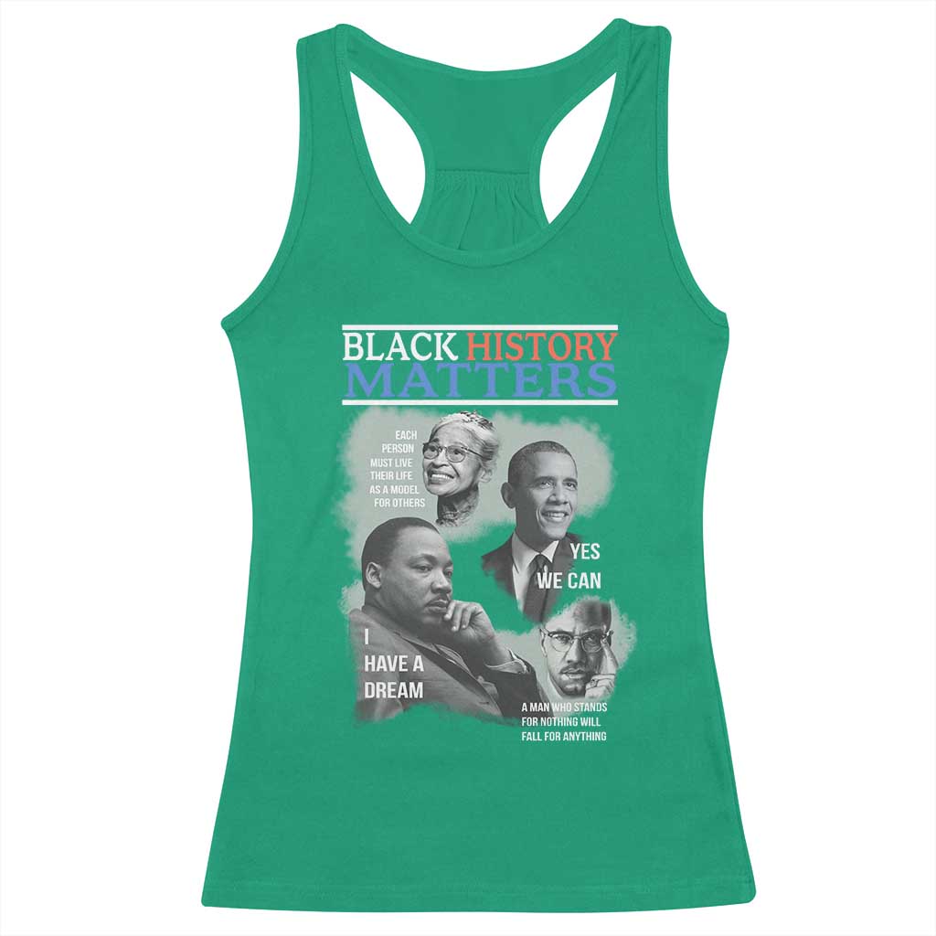Black History Matters Racerback Tank Top MLK Malcolm X Obama Rosa Parks Inspirational Tribute - Wonder Print Shop