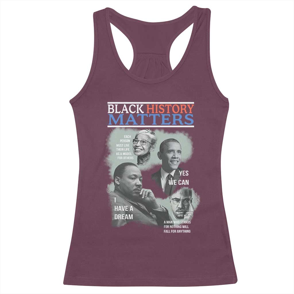 Black History Matters Racerback Tank Top MLK Malcolm X Obama Rosa Parks Inspirational Tribute - Wonder Print Shop