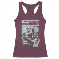 Black History Matters Racerback Tank Top MLK Malcolm X Obama Rosa Parks Inspirational Tribute - Wonder Print Shop