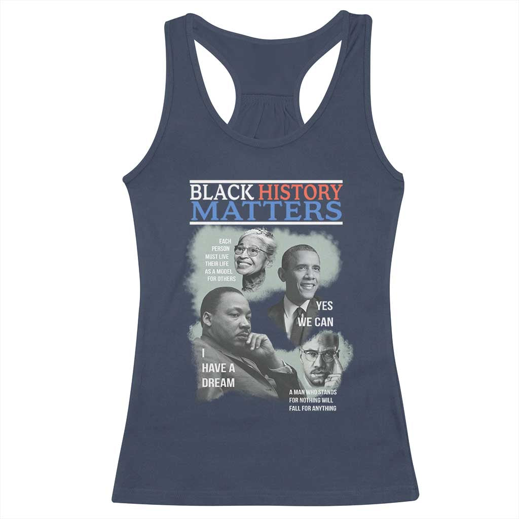 Black History Matters Racerback Tank Top MLK Malcolm X Obama Rosa Parks Inspirational Tribute - Wonder Print Shop