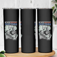 Black History Matters Skinny Tumbler MLK Malcolm X Obama Rosa Parks Inspirational Tribute - Wonder Print Shop