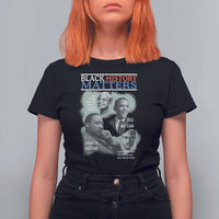 Black History Matters T Shirt For Women MLK Malcolm X Obama Rosa Parks Inspirational Tribute - Wonder Print Shop