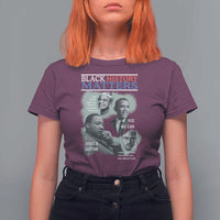 Black History Matters T Shirt For Women MLK Malcolm X Obama Rosa Parks Inspirational Tribute - Wonder Print Shop