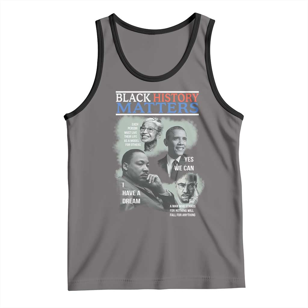 Black History Matters Tank Top MLK Malcolm X Obama Rosa Parks Inspirational Tribute - Wonder Print Shop