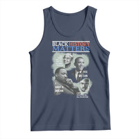 Black History Matters Tank Top MLK Malcolm X Obama Rosa Parks Inspirational Tribute - Wonder Print Shop