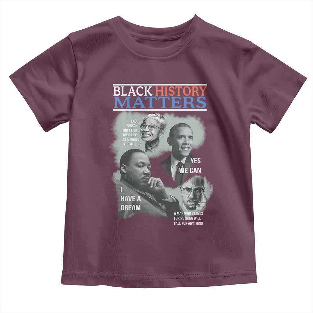 Black History Matters Toddler T Shirt MLK Malcolm X Obama Rosa Parks Inspirational Tribute - Wonder Print Shop