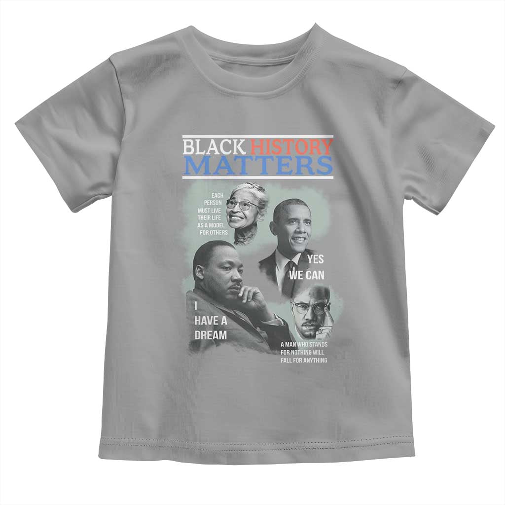 Black History Matters Toddler T Shirt MLK Malcolm X Obama Rosa Parks Inspirational Tribute - Wonder Print Shop