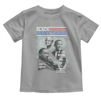 Black History Matters Toddler T Shirt MLK Malcolm X Obama Rosa Parks Inspirational Tribute - Wonder Print Shop