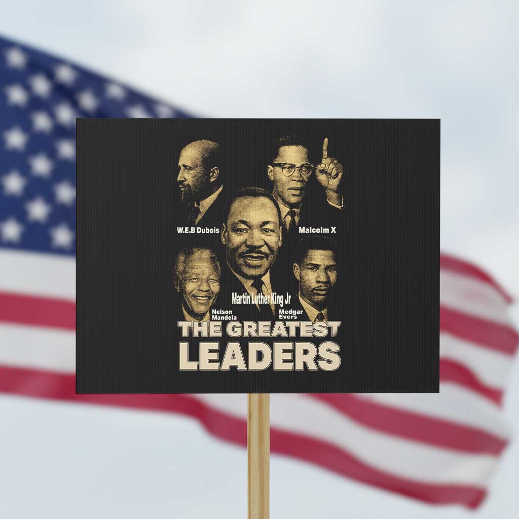 The Greatest Black Leaders Tribute Protest Sign Civil Rights Icons Legacy - Wonder Print Shop