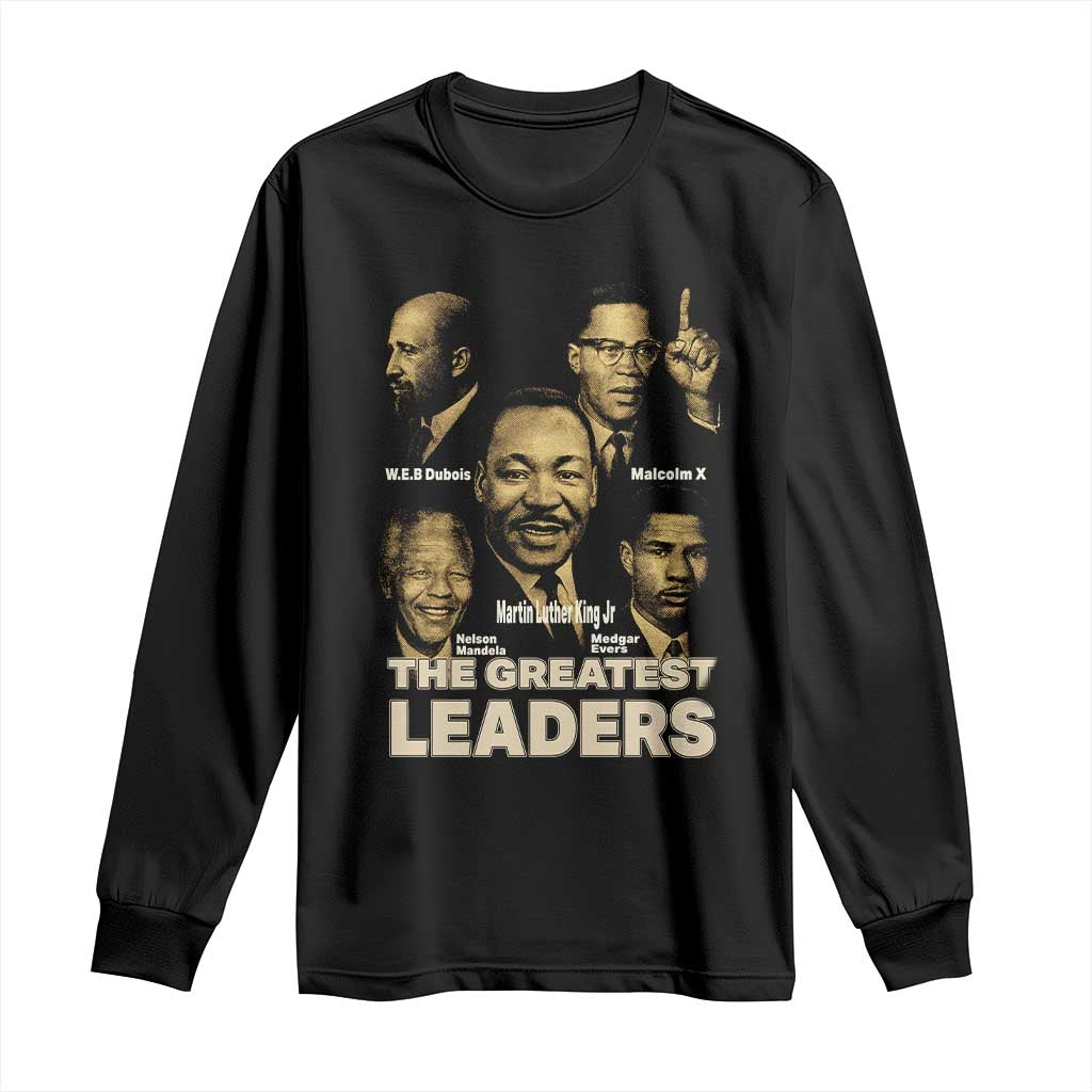 The Greatest Black Leaders Tribute Long Sleeve Shirt Civil Rights Icons Legacy