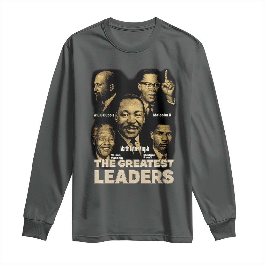 The Greatest Black Leaders Tribute Long Sleeve Shirt Civil Rights Icons Legacy