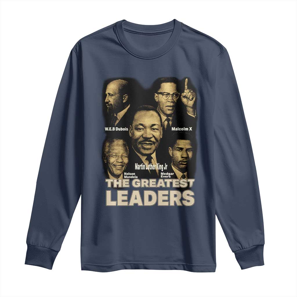 The Greatest Black Leaders Tribute Long Sleeve Shirt Civil Rights Icons Legacy