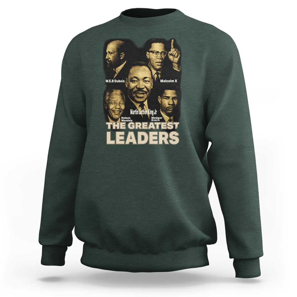 The Greatest Black Leaders Tribute Sweatshirt Civil Rights Icons Legacy