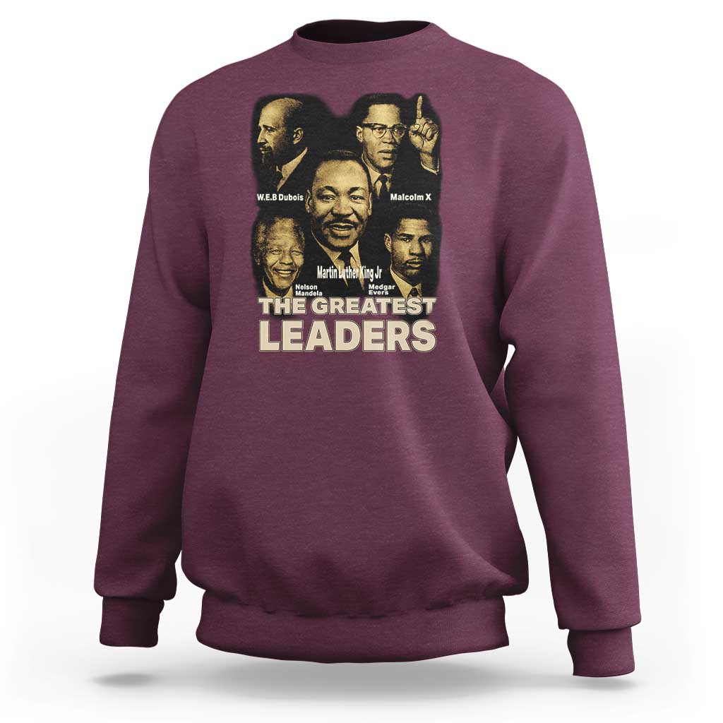 The Greatest Black Leaders Tribute Sweatshirt Civil Rights Icons Legacy