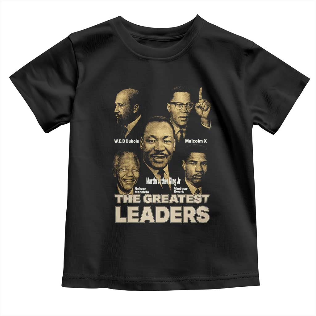 The Greatest Black Leaders Tribute Toddler T Shirt Civil Rights Icons Legacy